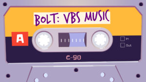 Bolt: VBS Music tape