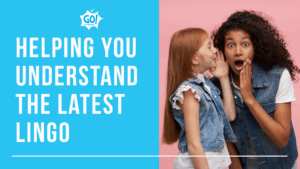 Helping you understand the latest lingo