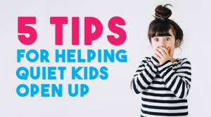 5 tips for helping quiet kids open up