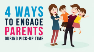 4 ways to engage parents during pick-up time