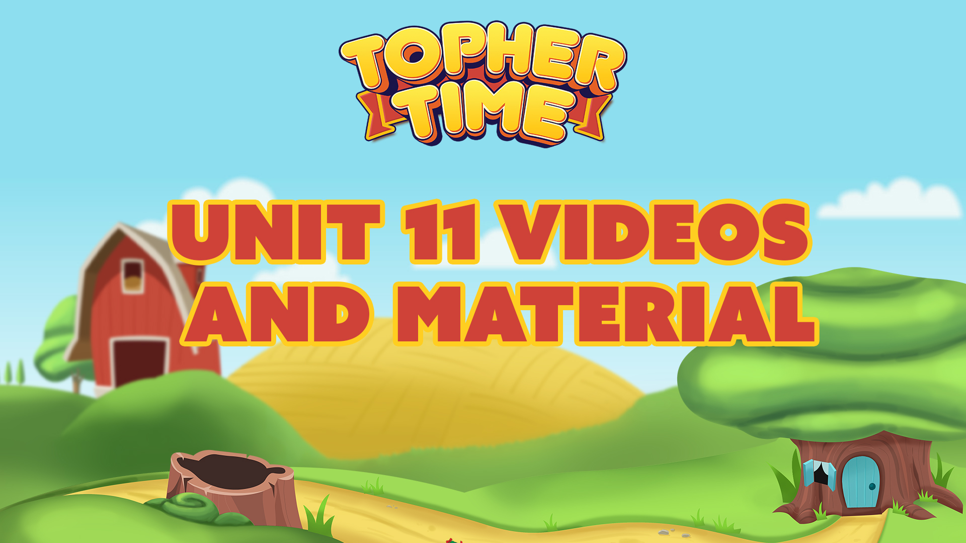 Topher Time Plus Videos and Material | Unit 11